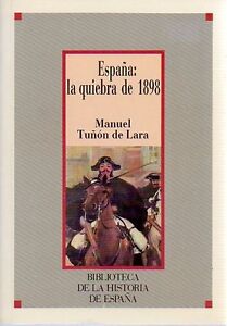 Espana: La Quiebra De 1898, Biblioteca De La Historia De Espana