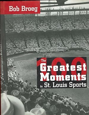 The 100 Greatest Moments in St. Louis Sports