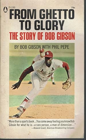 From Ghetto to Glory: The Story of Bob Gibson