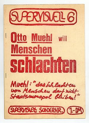 Otto Muehl will Menschen schlachten. Muehl: "das Schlachten von Menschen darf nicht Staatsmonopol...
