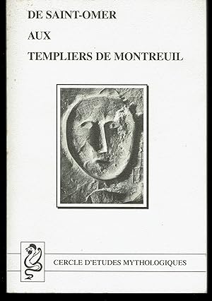 De Saint-Omer aux Templiers de Montreuil. Mémoires du Cercle d'Etudes Mythologiques, tome V, anné...