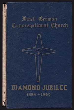First German Congregational Church: Diamond Jubilee, 1864-1969