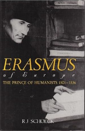 Erasmus of Europe, The Prince of Humanists 1501-1536