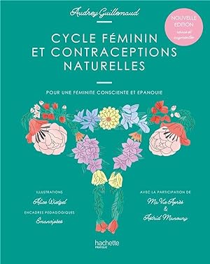 cycle féminin et contraceptions naturelles ; pour une féminité consciente et épanouie