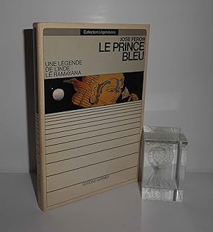 Le prince bleu. Une légende de l'Inde : Le Râmâyâna. Editions Garnier Frères. Paris. 1979.