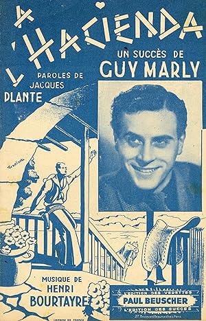 "A L'HACIENDA par Guy MARLY" Paroles de Jacques PLANTE / Musique de Henri BOURTAYRE / Partition o...