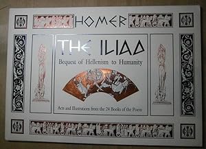 The Iliad : bequest of Hellenism to humanity - acts and illustrations from the 24 books of the poem