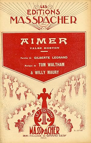 "AIMER" Paroles de Gilberte LEGRAND / Musique de Tom WALTHAM & Willy MAURY / Partition originale ...
