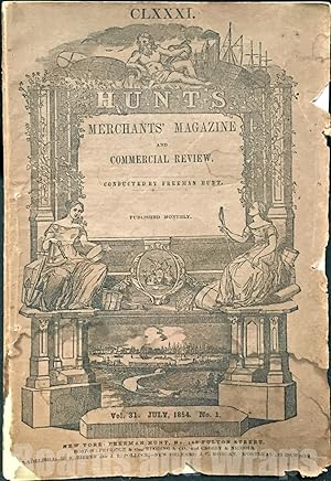 Hunt's Merchants' Magazine and Commercial Review Vol. 31, July 1854, No. 1