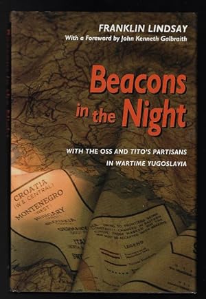 Beacons in the Night: With the OSS and Tito's Partisans in Wartime Yugoslavia (FIRST EDITION WITH...