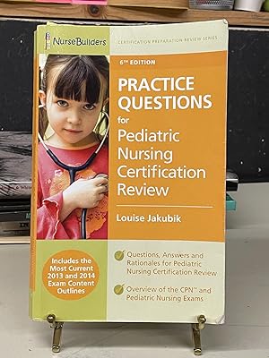 Practice Questions for Pediatric Nursing Certification Review (Sixth Edition)