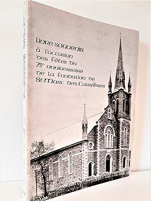 Livre souvenir à l'occasion du 75e anniversaire de la fondation de St-Marc des Carrières