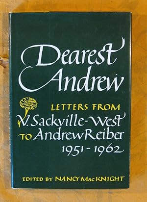 Dearest Andrew: Letters from V. Sackville-West to Andrew Reiber, 1951-1962