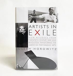 Artists in Exile: How Refugees from Twentieth-Century War and Revolution Transformed the American...