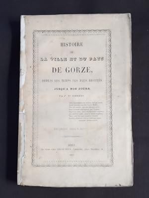 Histoire de la ville et du pays de Gorze, depuis les temps les plus reculés jusqu'à nos jours
