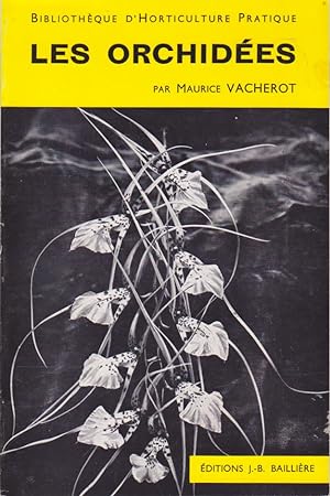Les Orchidées : Généralités , Culture , Obtention Des Semis et Description des Principales Espèces.