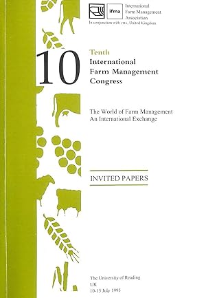 Invited Papers: The World of Farm Management - An International Exchange (Tenth International Far...