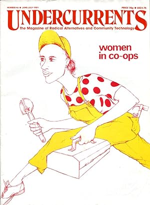 Undercurrents : The Alternatives Magazine : Number 46 AJuneJuly 1981