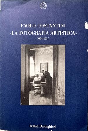 LA FOTOGRAFIA ARTISTICA 1904-1917: VISIONE ITALIANA E MODERNITÀ