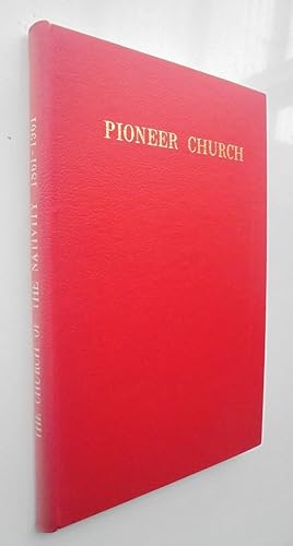 SIGNED. Pioneer Church : the centennial history of the Church of the Nativity, Blenheim