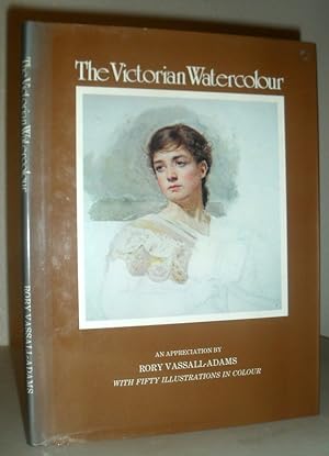 The Victorian Watercolour, An Appreciation
