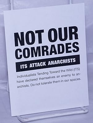 Not Our Comrades: ITS Attack Anarchists [handbill]