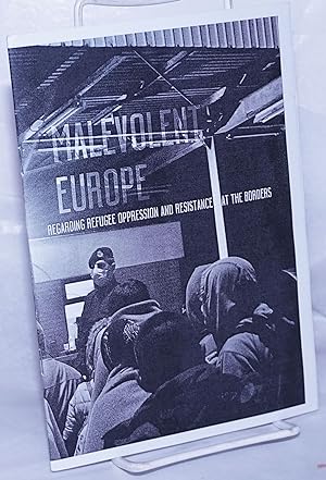 Malevolent Europe: regarding refugee oppression and resistance at the borders