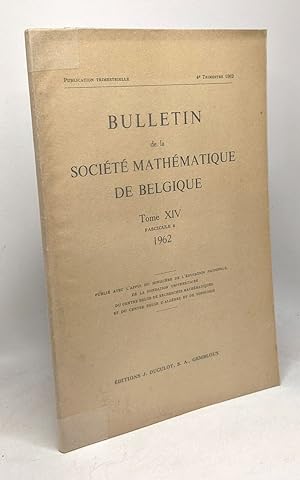 Bulletin de la société mathématique de Belgique - TOME XIV fascicule 4 - 1962 4e trimestre