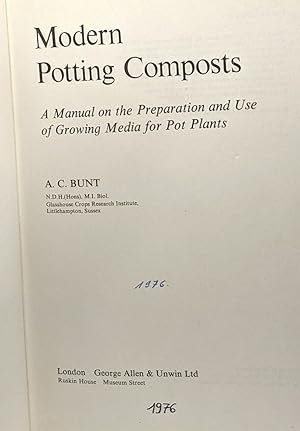 Modern potting composts - a manual on the preparation and use of growing media for pot plants
