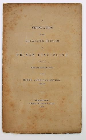 A vindication of the separate system of prison discipline from the misrepresentations of the Nort...