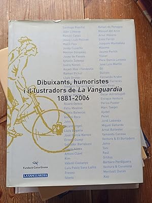 DIBUIXANTS, HUMORISTES I IL.LUSTRADORS DE LA VANGUARDIA :1881  2006