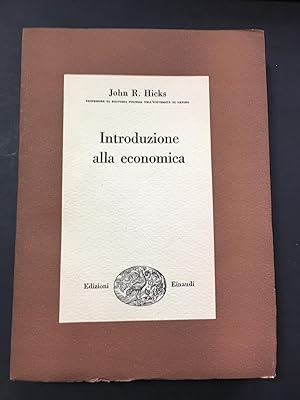 Hicks R. John. Introduzione alla economica. Einaudi. 1955