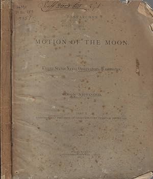 Researches of the motion of the moon. Made at the United States Naval Observatory, Washington par...