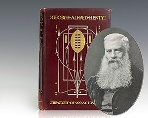George Alfred Henty: The Story of An Active Life.