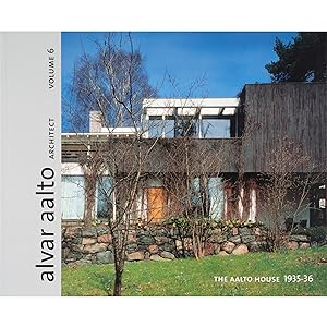 Alvar Aalto Architect volume 6 : The Aalto House 1935-36
