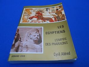 Les Egyptiens . L'Empire des Pharaons