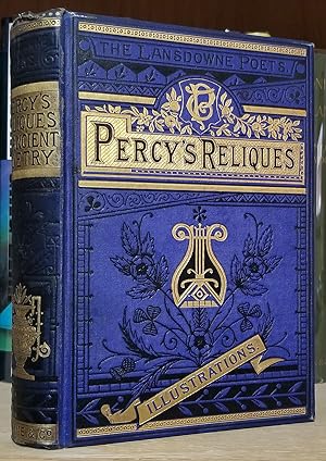 Reliques of Ancient English Poetry, Consisting of Old Heroic Ballads, Songs, Etc. A New Edition. ...