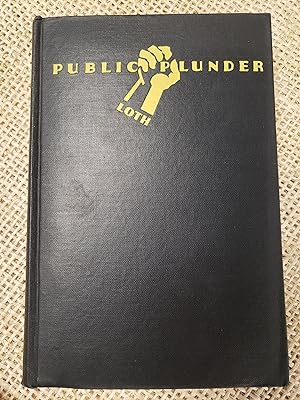 Public Plunder - A History of Graft in America
