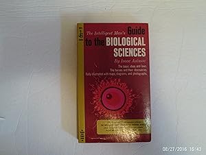 The Intelligent Man's Guide to theBiological Sciences