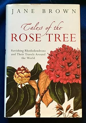 TALES OF THE ROSE TREE; Ravishing Rhododendrons and Their Travels Around the World