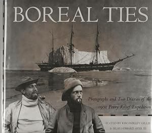 Boreal Ties - Photographs and Two Diaries of the 1901 Peary Relief Expedition