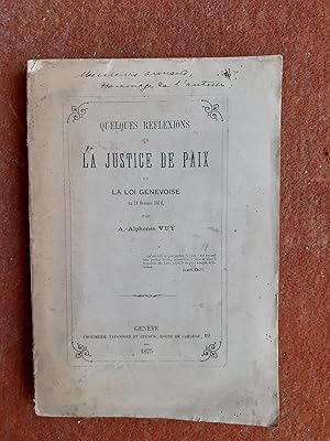 Quelques réflexions sur la Justice de Paix et la loi genevoise du 21 Octobre 1874