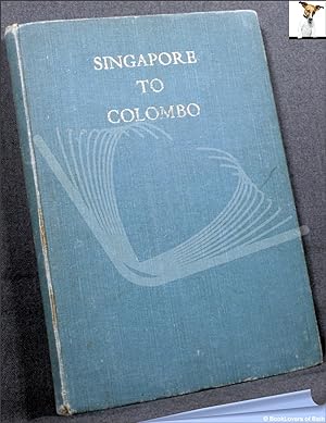 Singapore to Columbo: The Diary of Major Colin W. A. Inglis, Indian Engineers, 13th February to 5...