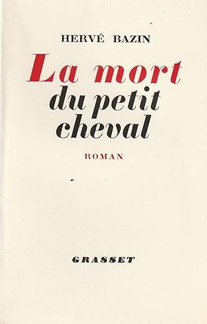 La Mort Du Petit Cheval. Edition Originale Avec Envoi