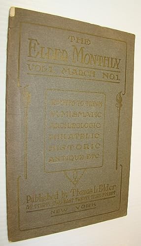 The Elder Monthly - Devoted to Things Numismatic, Archaeologic, Philatelic, Historic, Antique, Et...
