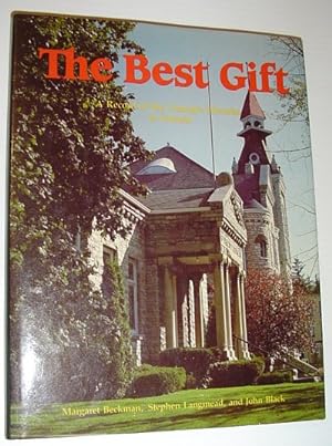 The Best Gift: A Record of the Carnegie Libraries in Ontario - Signed By All Three Authors