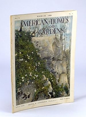American Homes and Gardens Magazine, March (Mar.) 1908, Volume V, No. 3 - "Overloch," The Country...