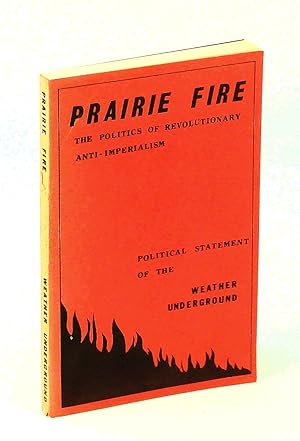 Prairie Fire - The Politics of Revolutionary Anti-Imperialism: The Political Statement of the Wea...