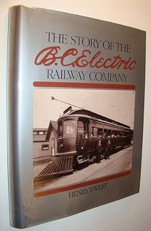 The Story of the B.C. Electric Railway Company