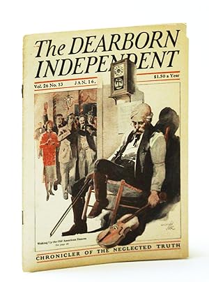 The Dearborn Independent - Chronicler of the Neglected Truth, January (Jan.) 16, 1926, Volume 26,...